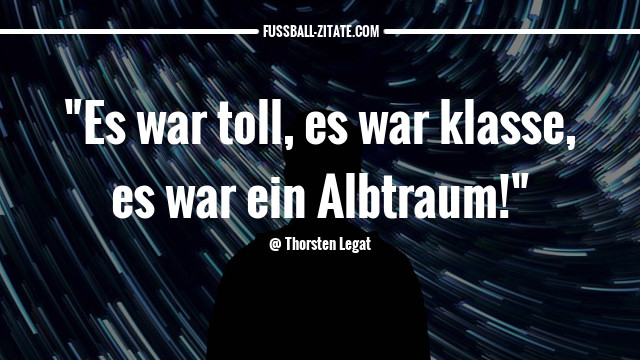 Die Besten Zitate Von Thorsten Legat