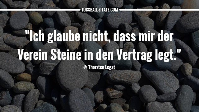 thorsten legat zitate sprüche