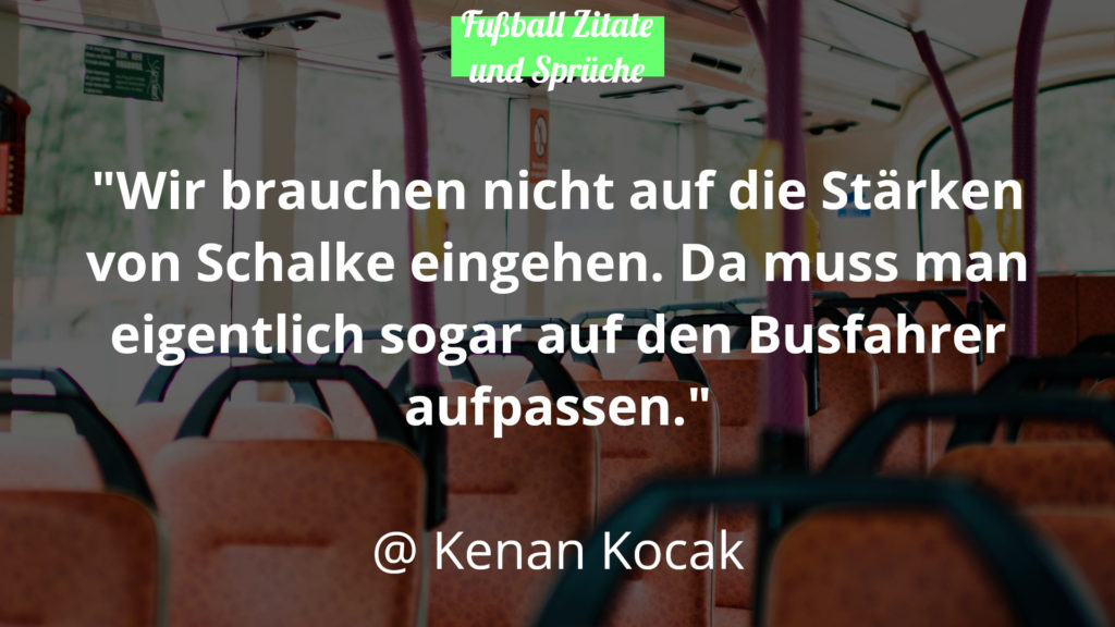 Kenan Kocak Fussball Zitate und Sprüche Busfahrer