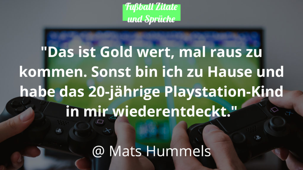 Mats Hummels Fussball Zitate und Sprüche PlayStation