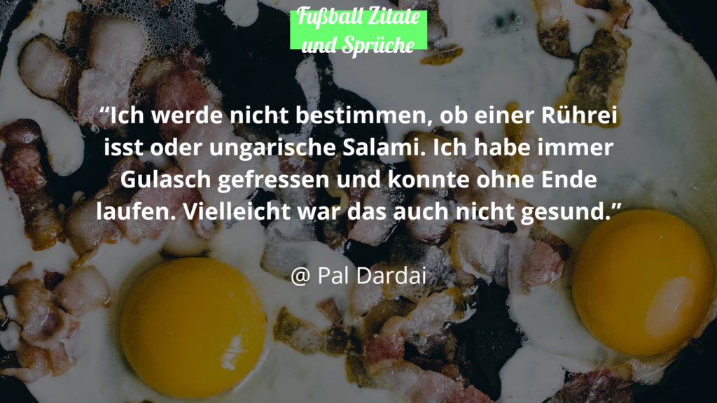 Pal Dardai Fußball Zitate Sprüche Salami