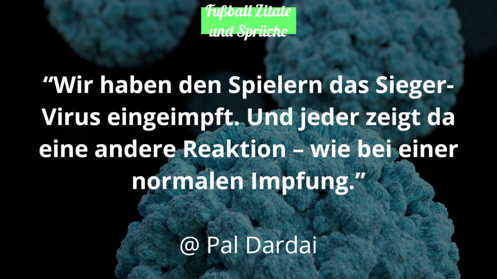 Pal Dardai Fussball Zitate und Sprüche Virus