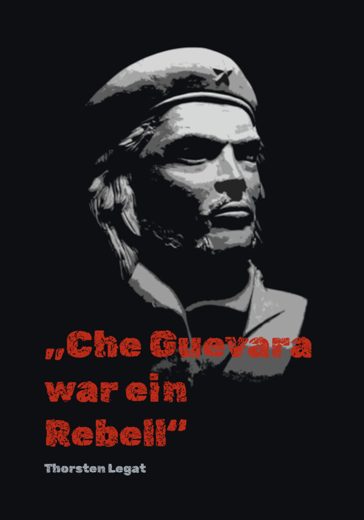 Schwarzes Fußball-Poster mit Che-Guevara-Porträt und dem roten Zitat „Che Guevara war ein Rebell“ von Thorsten Legat